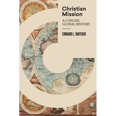 Christian Mission: A Concise Global History