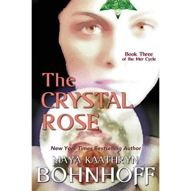 The Crystal Rose: Book Three of the Mer Cycle