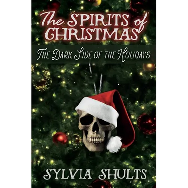 Spirits of Christmas: The Dark Side of the Holidays
