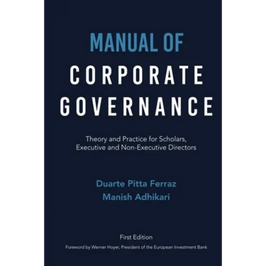 Manual of Corporate Governance: Theory and Practice for Scholars, Executive and Non-Executive Directors