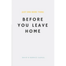Just One More Thing: Before You Leave Home