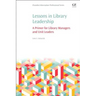 Lessons in Library Leadership: A Primer for Library Managers and Unit Leaders
