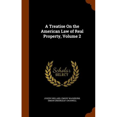 A Treatise On the American Law of Real Property, Volume 2