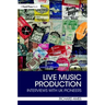 Live Music Production: Interviews with UK Pioneers