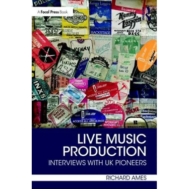 Live Music Production: Interviews with UK Pioneers