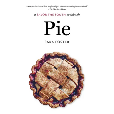 Pie: A Savor the South Cookbook