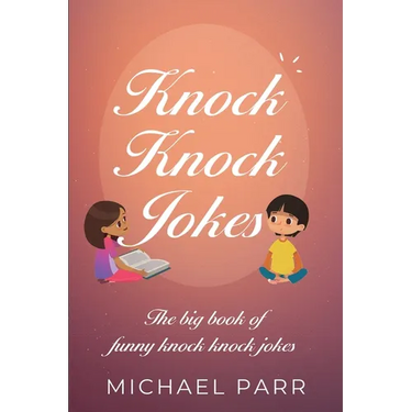 Knock Knock Jokes: The big book of funny knock knock jokes