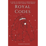 Royal Codes: A Guide To Gracefully Breaking All The Rules And Finding Your Worth
