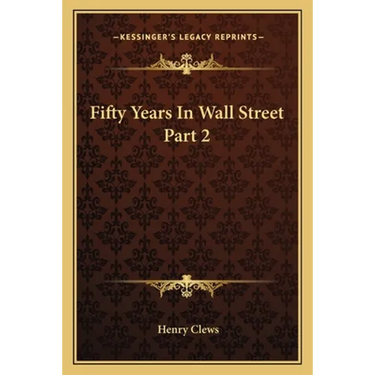 Fifty Years In Wall Street Part 2