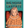 Big Noise from LaPorte: A Diary of the Disillusioned