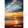 For a Purpose: Book Two - The sequel to: The Purpose