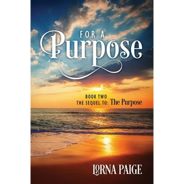 For a Purpose: Book Two - The sequel to: The Purpose