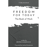 Freedom For Today: The Book of Mark