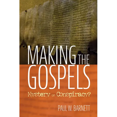 Making the Gospels: Mystery or Conspiracy?