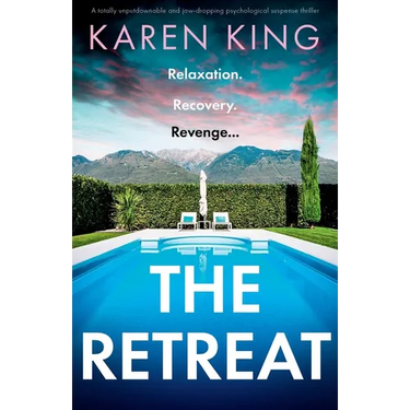 The Retreat: A totally unputdownable and jaw-dropping psychological suspense thriller
