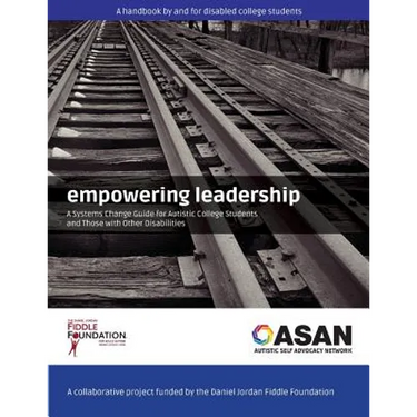 Empowering Leadership: A Systems Change Guide for Autistic College Students and Those with Other Disabilities
