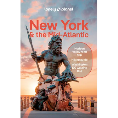 Lonely Planet New York & the Mid-Atlantic: Plan the Trip of a Lifetime Detailed Itineraries & Maps Insider Tips Covers New York State, Philadelphia, P