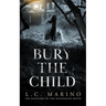 Bury The Child