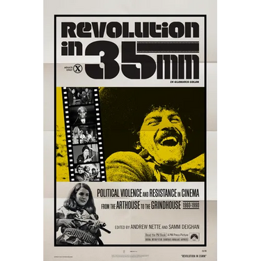 Revolution in 35mm: Political Violence and Resistance in Cinema from the Arthouse to the Grindhouse, 1960-1990