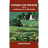 Counsels and Thoughts for the Spiritual Life of Believers: In Relation to Full Salvation in Christ, Spiritual Conflict, Faith & Fellowship and Justifi