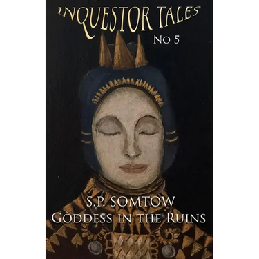Inquestor Tales Five: Goddess in the Ruins: The ongoing serializing of S.P. Somtow's space opera galactic epic Inquestor seires