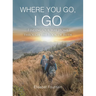 Where You Go, I Go: Finding Our Way Home Through the Book of Ruth
