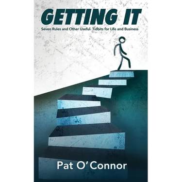 Getting It: Seven Rules and Other Useful Tidbits For Life and Business
