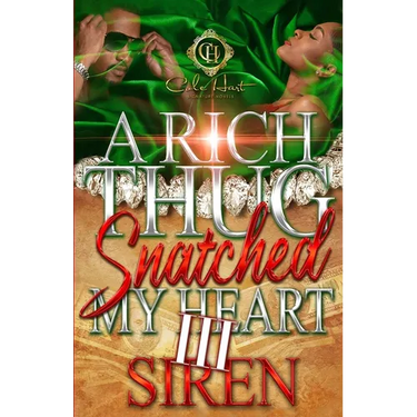 A Rich Thug Snatched My Heart 3: An African American Romance: The Finale