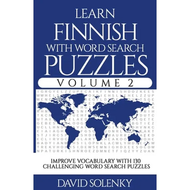 Learn Finnish with Word Search Puzzles Volume 2: Learn Finnish Language Vocabulary with 130 Challenging Bilingual Word Find Puzzles for All Ages