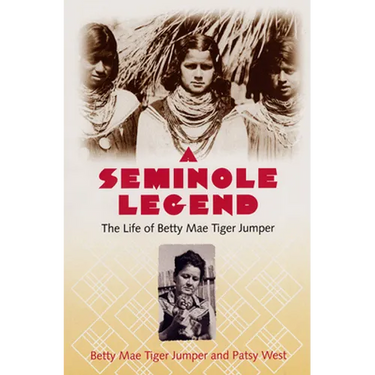 A Seminole Legend: The Life of Betty Mae Tiger Jumper
