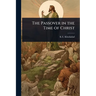 The Passover in the Time of Christ