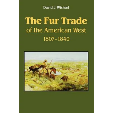 The Fur Trade of the American West: A Geographical Synthesis