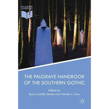 The Palgrave Handbook of the Southern Gothic