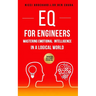 EQ For Engineers: Mastering Emotional Intelligence in a Logical World