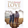 Wholehearted Love: How To Maintain A Healthy Heart In Marriage