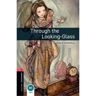 Oxford Bookworms Library: Through the Looking Glass: Level 3: 1000-Word Vocabulary