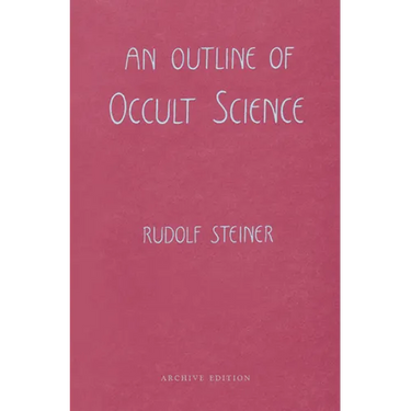 An Outline of Occult Science: (Cw 13)