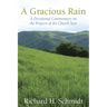 A Gracious Rain: A Devotional Comentary on the Prayers of the Church Year