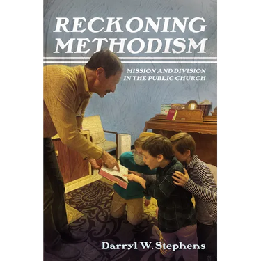 Reckoning Methodism: Mission and Division in the Public Church