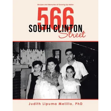566 South Clinton Street: Recipes and Memories of Growing up Italian