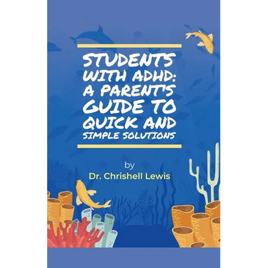 Students with ADHD: A Parent's Guide to Quick and Simple Solutions