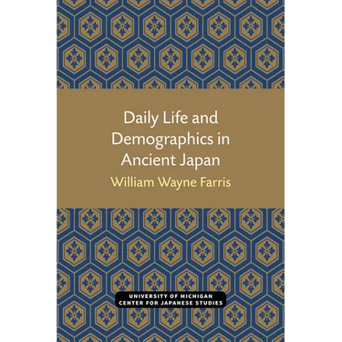 Daily Life and Demographics in Ancient Japan: Volume 63