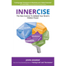 Innercise: The New Science to Unlock Your Brain's Hidden Power