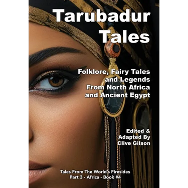 Tarubadur Tales: Folklore, Fairy Tales and Legends from North Africa and Ancient Egypt