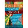 Revolution of the Jewish Spirit: How to Revive Ruakh in Your Spiritual Life, Transform Your Synagogue & Inspire Your Jewish Community
