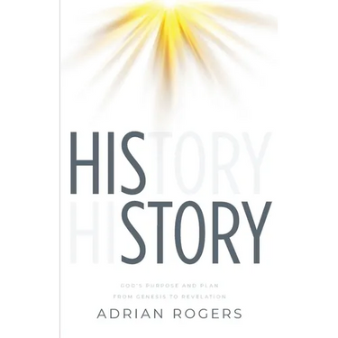 His Story: God's Purpose and Plan from Genesis to Revelation
