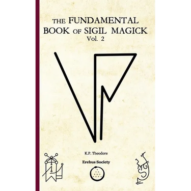 The Fundamental Book of Sigil Magick Vol.2