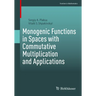 Monogenic Functions in Spaces with Commutative Multiplication and Applications
