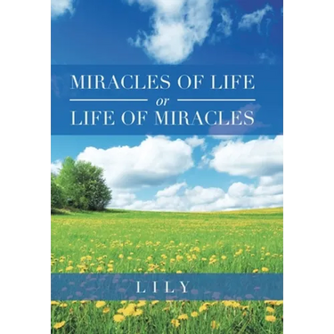 Miracles of Life or Life of Miracles