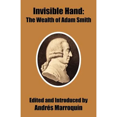 Invisible Hand: The Wealth of Adam Smith